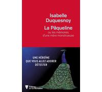 La Pâqueline Ou les mémoires d'une mère monstrueuse - Isabelle Duquesnoy - La Martiniere Eds De - broché - Roman