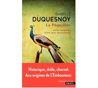 La Pâqueline Ou les mémoires d'une mère monstrueuse - Isabelle Duquesnoy - Points - Poche - Roman