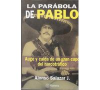 La Parabola de Pablo: Auge y caida de un gran capo del narcotrafico