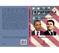 La parabola. Geopolitica dell'unipolarismo statunitense