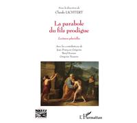 La Parabole Du Fils Prodigue - Lectures Plurielles