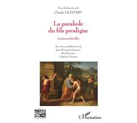 La parabole du fils prodigue Lectures plurielles - Claude Lichtert - L'harmattan - broché - Guide
