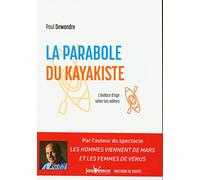 La parabole du kayakiste: L'audace d'agir selon ses valeurs