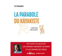 La parabole du kayakiste L'audace d'agir selon ses valeurs - Paul Dewandre - Jouvence - broché - Essai