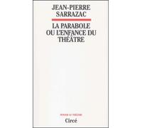 La Parabole Ou L'Enfance Du Theatre