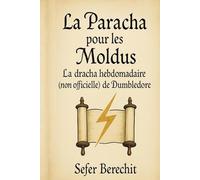 La Paracha Pour les Moldus: Sefer Berechit