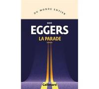 La parade Dave Eggers (Auteur), Juliette Bourdin (Traduction)