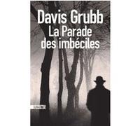 La Parade des imbéciles Davis Grubb (Auteur), Nadège Traoré-Dulot (Traduction)
