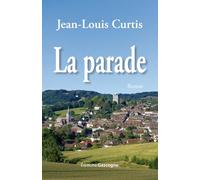 La parade - Jean-Louis Curtis - Gascogne - broché - Roman