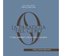 La Paradoja del Cero: Un recorrido a travez de la razon