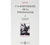 La Paradoxalité instauratrice - A-scientificité de la psychanalyse Tome 2 - Joël Dor - Universitaires Eds - Livre