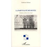 La parentalité décryptée Pertinence et dérives d'un concept - Catherine Sellenet - L'harmattan - broché - Etude