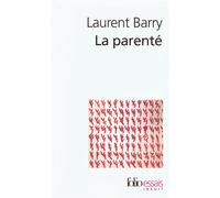 Laurent S. Barry – La parenté – Essai – Poche (Gallimard)