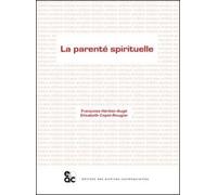 La parenté spirituelle : Textes rassemblés et présentés