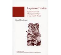 La parenté vodou : Organisation sociale et logique symbolique en pays ouatchi (Togo)