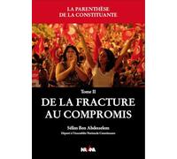 La Parenthese de la Constituante - Tome II : de la Fracture au Compromis