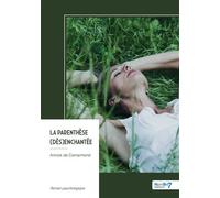 La parenthèse (dès)enchantée - Annick de Comarmond - Nombre 7 - broché - Roman