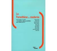 La parenthèse du moderne: Actes du colloque 21-22 mai 2004 "L'art moderne, rupture ou parenthèse dans l'histoire de l'art ?"
