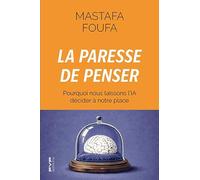 La paresse de penser: Pourquoi nous laissons l'IA decider à notre place