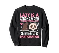 La Paresse est Un Mot Fort Que J'aime Appeler sélectif Participat Sweatshirt