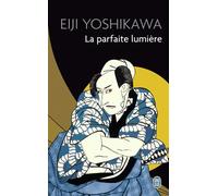 La parfaite lumière La pierre et le sabre Tome 2 - Eiji Yoshikawa - J'ai Lu - Poche - Roman