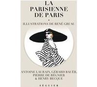 La Parisienne de Paris Henry Becque (Auteur), Antoine Laurain (Auteur), Pierre de Régnier (Auteur), Gérard Bauer (Auteur), René Gruau (Illustration)