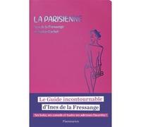 La Parisienne Inès de La Fressange (Auteur), Sophie Gachet (Auteur)