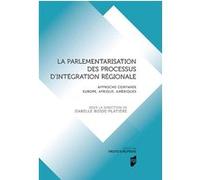 La parlementarisation des processus d'intégration régionale Isabelle Bosse-Platière (Auteur)