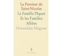 La Paroisse de Saint-Nicolas: La Famille Pâquet Et les Familles Alliées