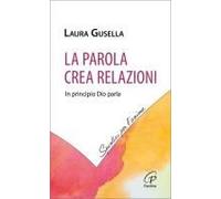 La Parola Crea Relazioni. In Principio Dio Parla