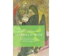 La parola di Cristo. Commenti alle letture bibliche delle Domeniche e delle Feste dell'anno liturgico A