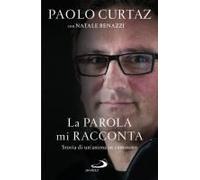 La Parola Mi Racconta. Storia Di Un'anima In Cammino