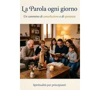 La Parola ogni giorno: Un cammino di consolazione e speranza