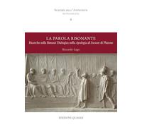 La parola risonante. Ricerche sulla sintassi dialogica nella Apologia di Socrate di Platone
