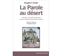 La Parole au désert: L'Écriture et la quête de sainteté dans les débuts du monachisme chrétien