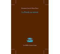 La parole au miroir: Dans la poésie grecque archaïque et classique