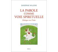 La Parole comme voie spirituelle: Dialogue avec lInde
