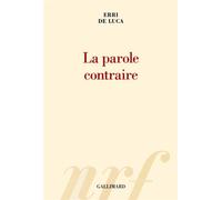 La parole contraire - Erri De Luca - Gallimard - broché - Essai