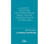 La Parole Contraire - Suivi De Du Sentiment De Justice Et Du Devoir De Désobéir