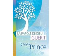 La Parole de Dieu guérit