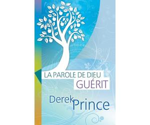 La Parole de Dieu guérit