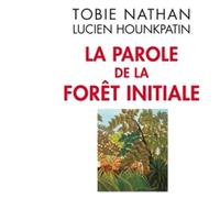 La Parole de la forêt initiale - - Tobie Nathan - Odile Jacob - Livre