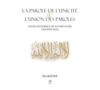 La parole de l'unicité et l'union des paroles: ÉTUDE SYSTEMIQUE DE SA STRUCTURE CONCEPTUELLE
