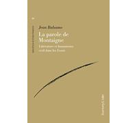 La parole de Montaigne: Littérature et humanisme civil dans les Essais