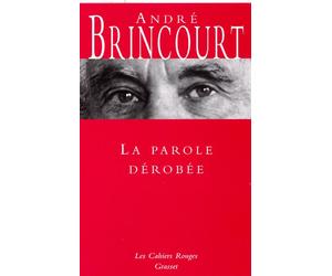 La parole dérobée - André Brincourt - Grasset - broché - Roman
