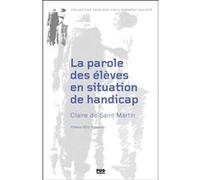 La parole des élèves en situation de handicap Claire de Saint Martin (Auteur)