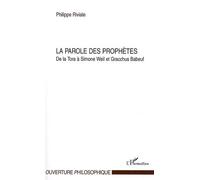 La Parole Des Prophètes - De La Tora À Simone Weil Et Gracchus Babeuf