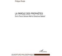 Philippe Riviale – La parole des prophètes – De la Tora à Simone Weil à Gracchus Babeuf – Broché