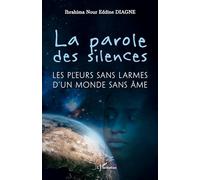 La parole des silences: Les pleurs sans larmes d’un monde sans âme