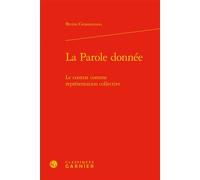 La Parole donnée Le contrat comme représentation collective - Bruno Gnassounou - Classiques Garnier - relié - Etude